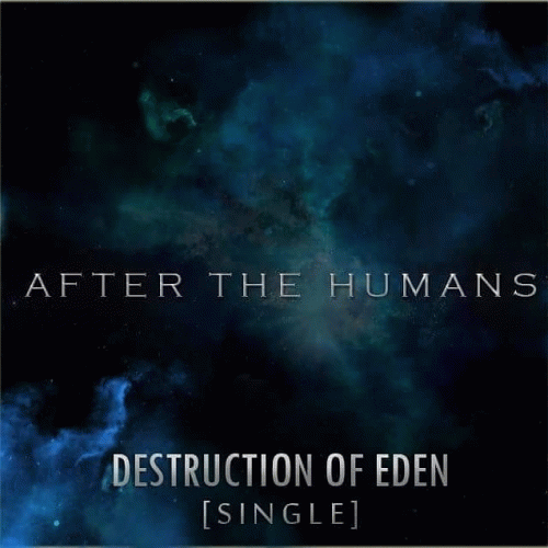 After The Humans : Destruction of Eden